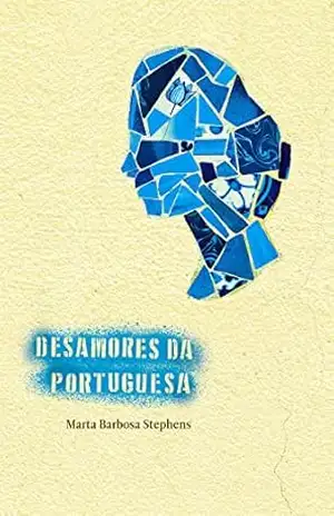 Capa do livro Desamores da portuguesa - Marta Barbosa Stephens