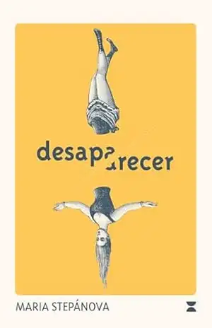 Desaparecer – Maria Stepánova Desaparecer – Maria Stepánova