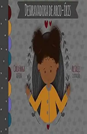 Desbravadora de arco–íris: As histórias da vovó Môja (Coleção Flores Mágicas Livro 5) – Carla Fraga