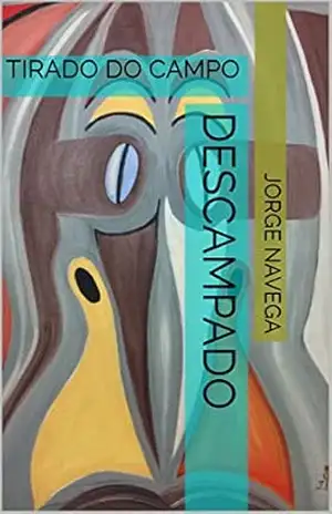 Capa do livro DESCAMPADO: TIRADO DO CAMPO - Jorge Navega