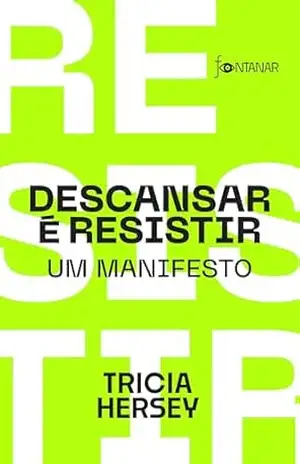 Capa do livro Descansar é resistir: Um manifesto - Tricia Hersey