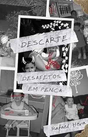 Descarte: desafetos em penca (De Cartas, Fotografias e Patuás Livro 2) – Rafael Hera Descarte: desafetos em penca (De Cartas, Fotografias e Patuás Livro 2) – Rafael Hera