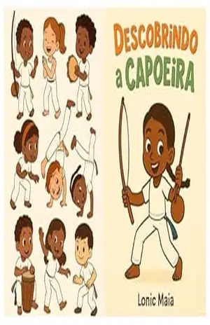 Descobrindo a Capoeira – Lonic Maia