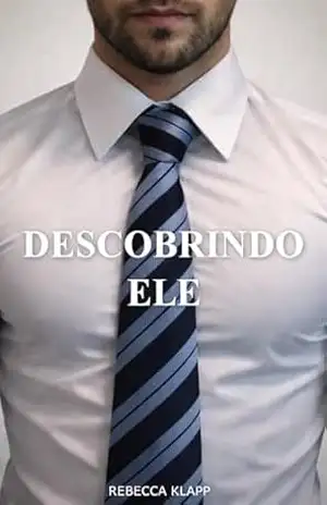Descobrindo Ele – Rebecca Klapp Descobrindo Ele – Rebecca Klapp