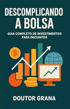 Capa do livro Descomplicando a Bolsa: Guia Completo de Investimentos para Iniciantes - Doutor Grana