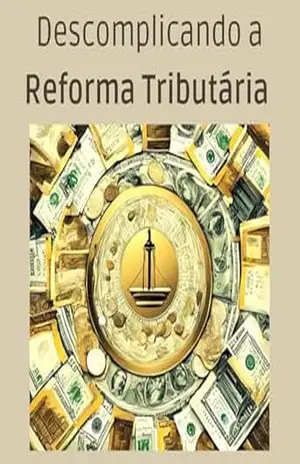 Descomplicando a Reforma Tributária - Luana  Schneider