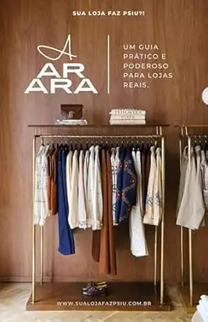 Descomplicando as ARARAS: Um guia prático e poderoso para lojas reais – Paulo Selani