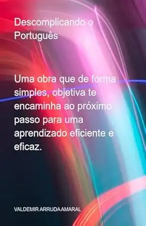 Descomplicando O Português – Valdemir Arruda Amaral Descomplicando O Português – Valdemir Arruda Amaral