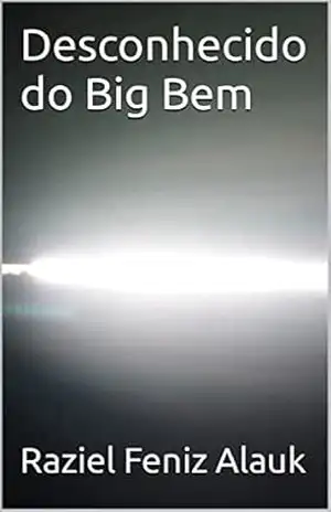 Desconhecido do Big Bem – Raziel Feniz   Alauk