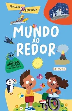 Descubra e Responda: Mundo ao Redor – Com um montão de coisas para aprender! – Miles Kelly
