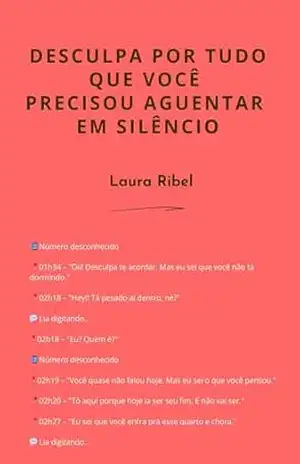 Capa do livro Desculpa por tudo que você precisou aguentar em silêncio - Laura  Ribel