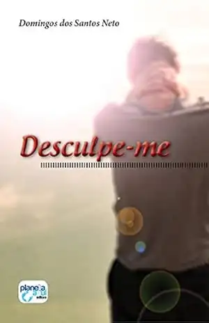 Desculpe–me – Domingos dos Santos Neto
