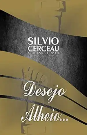 Desejo Alheio – Silvio Cerceau