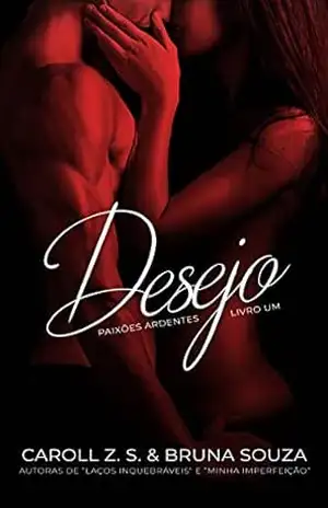 Desejo (Paixões Ardentes 1) – Bruna Souza