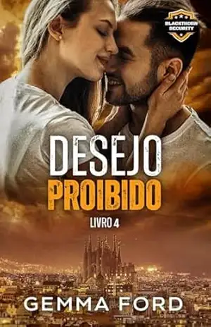 Desejo Proibido: Um romance emocionante com um guarda–costas e um casamento de fachada. (Blackthorn Security (Português) Livro 4) – Gemma Ford