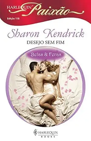 Desejo sem fim (Harlequin Paixão Livro 118) – Sharon Kendrick