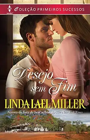 Desejo sem Fim (Harlequin Primeiros Sucessos Livro 36) – Linda Lael Miller