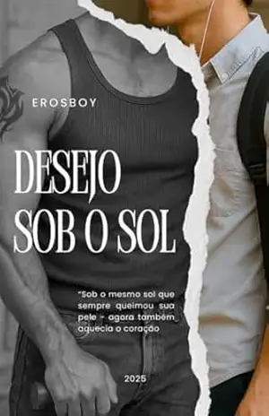Desejo Sob o Sol – Eros Boy Desejo Sob o Sol – Eros Boy