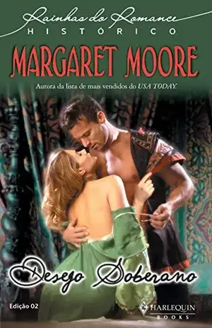 Desejo Soberano (Harlequin Rainhas do Romance Histórico Livro 2) – Margaret Moore