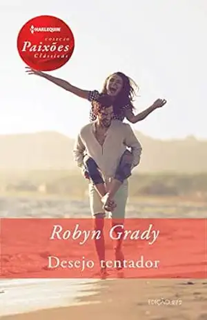 Desejo tentador (Coleção Paixões Clássicas Livro 272) – Robyn Grady