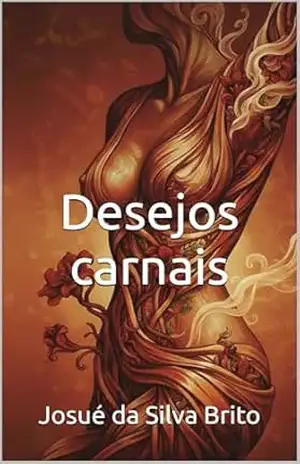 Capa do livro Desejos carnais - Josué da Silva Brito