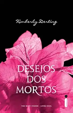 Capa do livro Desejos dos Mortos (The Body Finder Livro 2) - Kimberly Derting