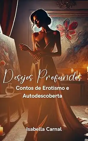 Baixar Desejos Profundos: Contos de Erotismo e Autodescoberta pdf, epub, mobi, eBook