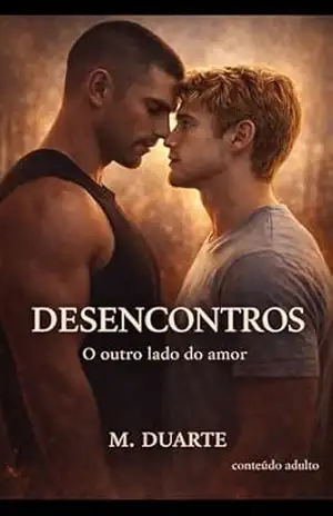 DESENCONTROS: O outro lado do amor – M. DUARTE M. Duarte