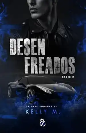 Desenfreados – parte II – Kelly  M.