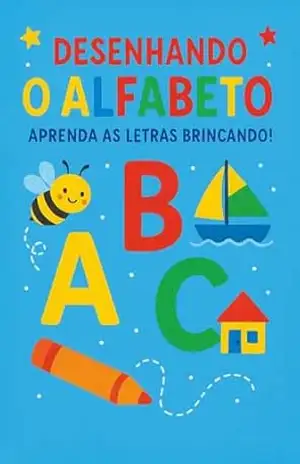 Desenhando o Alfabeto – Aprenda as Letras Brincando! – Rita Costa Desenhando o Alfabeto – Aprenda as Letras Brincando! – Rita Costa