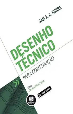 Desenho Técnico para Construção (Tekne) – Sam A. A. Kubba Desenho Técnico para Construção (Tekne) – Sam A. A. Kubba