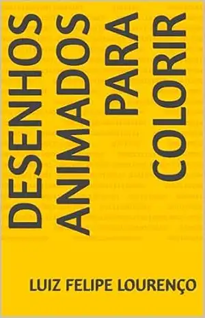 Desenhos Animados Para Colorir – Luiz Felipe Lourenço