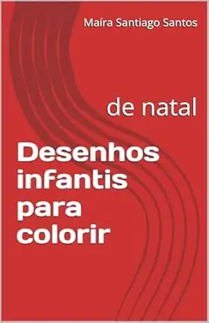 Desenhos infantis para colorir: de natal – Maíra Santiago Santos Desenhos infantis para colorir: de natal – Maíra Santiago Santos