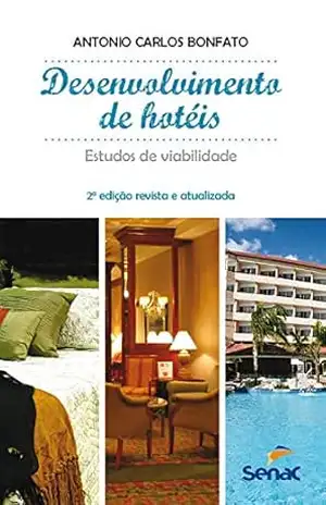 Capa do livro Desenvolvimento de hotéis: estudos de viabilidade - Antonio Carlos Bonfato