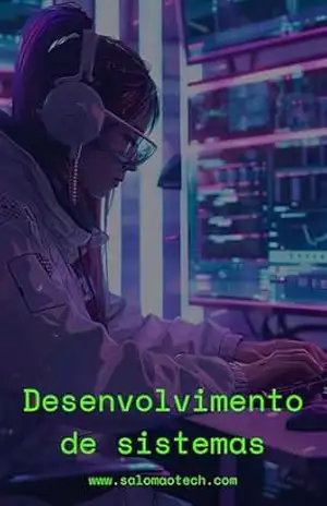 Desenvolvimento de sistemas – Salomão Francisco da Silva Desenvolvimento de sistemas – Salomão Francisco da Silva