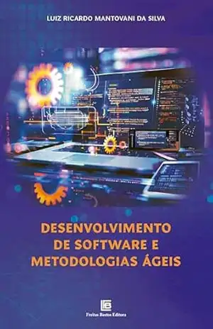 Desenvolvimento de Software e Metodologias Ágeis – Luiz Ricardo Mantovani da Silva