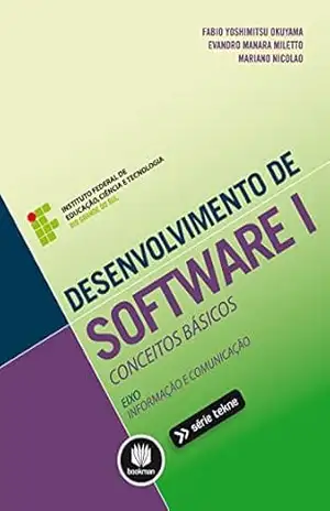Desenvolvimento de Software I: Conceitos Básicos (Tekne Livro 1) - Fabio Yoshimitsu Okuyama Desenvolvimento de Software I: Conceitos Básicos (Tekne Livro 1) - Fabio Yoshimitsu Okuyama