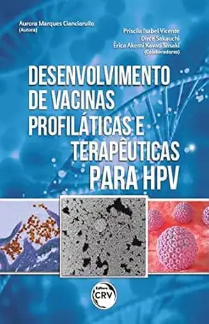 Capa do livro Desenvolvimento de vacinas profiláticas e terapêuticas para HPV - Aurora Marques Cianciarullo