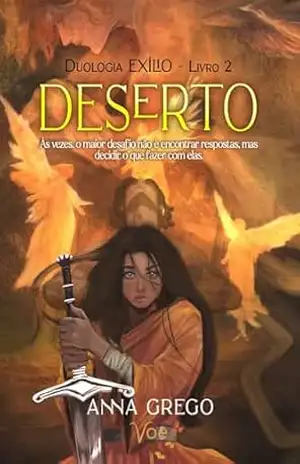 Capa do livro Deserto: Às vezes, o maior desafio não é encontrar respostas, mas decidir o que fazer com elas. - Anna Grego