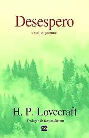 Desespero (e outros poemas) – H. P. Lovrecraft Desespero (e outros poemas) – H. P. Lovrecraft