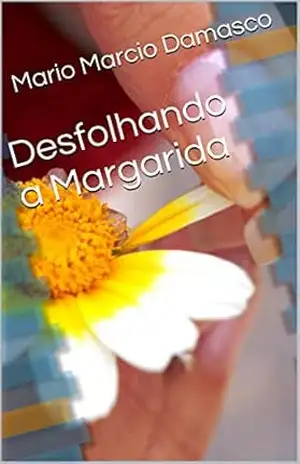 Desfolhando a Margarida – Mario Marcio Damasco