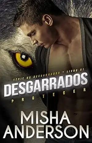 Desgarrados: Livro 1 Proteger – Misha Anderson