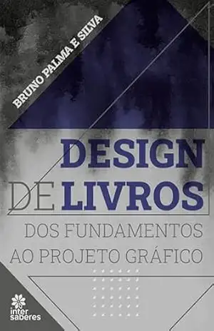 Capa do livro Design de Livros:: dos fundamentos ao projeto gráfico - Bruno Palma e Silva