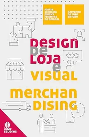Capa do livro Design de loja e visual merchandising - Maria Carolina Merhy Ferreira do Amaral