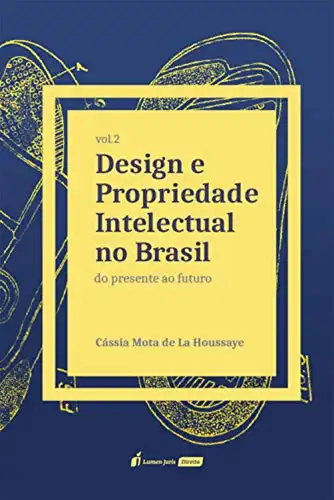 Baixar Design e Propriedade Intelectual no Brasil, volume 2: do Presente ao Futuro pdf, epub, mobi, eBook