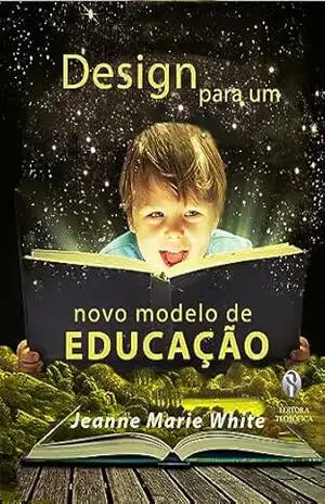 Design para um Novo Modelo de Educação – Jeanne Marie White