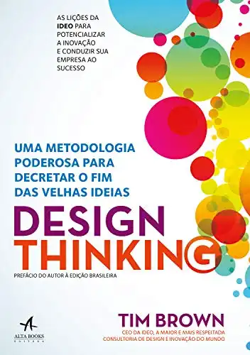 Baixar Design Thinking: Uma metodologia poderosa para decretar o fim das velhas ideias pdf, epub, mobi, eBook
