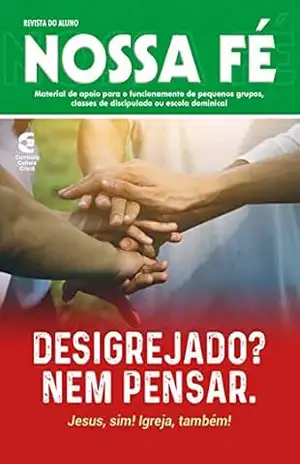 Desigrejado? Nem pensar – Revista do aluno: Jesus, sim. Igreja, também. - Emerson Arruda