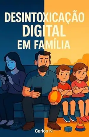 Desintoxicação Digital em família – Carlos Negro Desintoxicação Digital em família – Carlos Negro