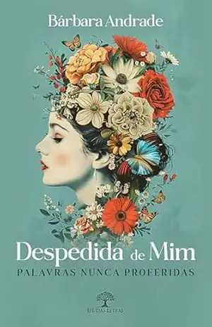 Despedida de Mim: Palavras nunca proferidas – Bárbara Andrade